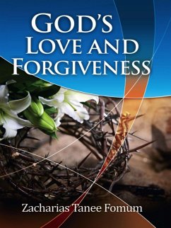 God's Love and Forgiveness (God Loves You, #1) (eBook, ePUB) - Fomum, Zacharias Tanee