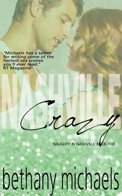 Nashville Crazy (A Naughty in Nashville Steamy Romance) (eBook, ePUB) - Michaels, Bethany