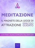 Meditazione - Il magnete della Legge di Attrazione (eBook, ePUB)