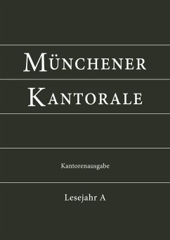 Münchener Kantorale: Lesejahr A. Kantorenausgabe