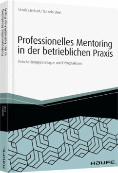 Professionelles Mentoring in der betrieblichen Praxis - Liebhart, Ursula;Stein, Daniela