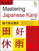 Mastering Japanese Kanji: (Jlpt Level N5) the Innovative Visual Method for Learning Japanese Characters (Audio CD Included) [With CDROM]