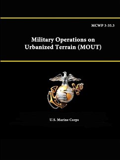 MCWP 3-35.3 - Military Operations on Urbanized Terrain (MOUT) - Corps, U. S. Marine