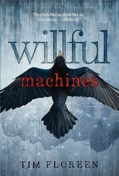 Willful Machines - Floreen, Tim