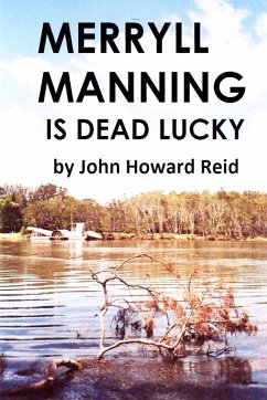 Merryll Manning Is Dead Lucky - Reid, John Howard