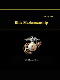 Rifle Marksmanship - MCRP 3-1A - Corps, U. S. Marine