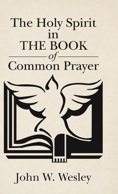 The Holy Spirit in The Book of Common Prayer - Wesley, John W.