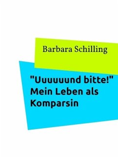 "Uuuuuund bitte!" Mein Leben als Komparsin (eBook, ePUB)