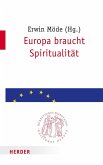 Europa braucht Spiritualität (eBook, PDF)