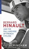 Bernard Hinault and the Fall and Rise of French Cycling (eBook, ePUB) Bernard Hinault and the Fall and Rise of French Cycling (eBook, ePUB)