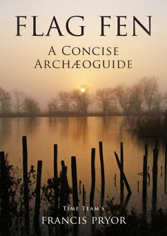 Flag Fen: A Concise Archæoguide (eBook, ePUB) - Pryor, Francis