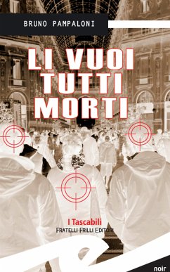 Li vuoi tutti morti (eBook, ePUB) - Pampaloni, Bruno