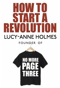 How to Start a Revolution (eBook, ePUB) - Holmes, Lucy-Anne