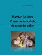 Märchen für kleine Prinzessinnen und... - Bild 1