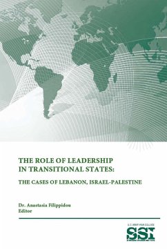 The Role of Leadership In Transitional States - Institute, Strategic Studies; College, U. S. Army War; Filippidou, Anastasia