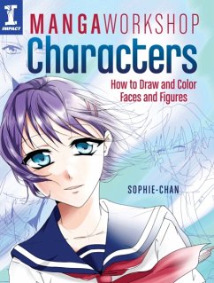 Manga Workshop Characters: How to Draw and Color Faces and Figures - Chan, Sophie