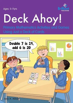 Deck Ahoy! Primary Mathematics Activities and Games Using Just a Deck of Cards - Abbott, Janis A.
