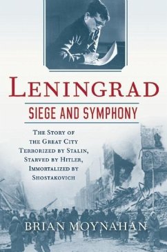 Leningrad: Siege and Symphony - Moynahan, Brian