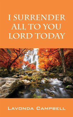 I Surrender All To You Lord Today - Campbell, Lavonda