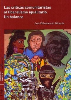 Las críticas comunitarista al liberalismo igualitario : un balance - Villavicencio Miranda, Luis