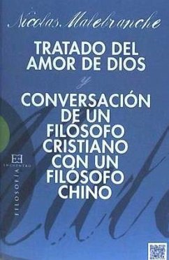 Tratado del amor de Dios; Conversación de un filósofo cristiano con un filósofo chino