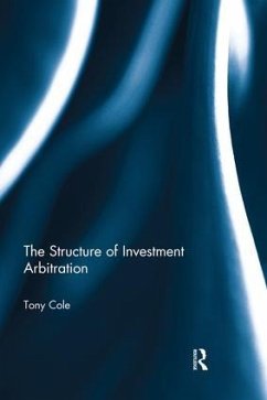 The Structure of Investment Arbitration - Cole, Tony