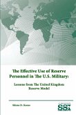 The Effective Use of Reserve Personnel In The U.S. Military