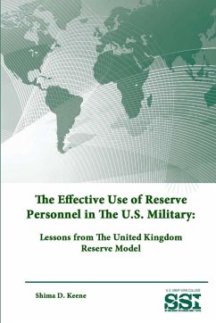 The Effective Use of Reserve Personnel In The U.S. Military - Institute, Strategic Studies; College, U. S. Army War; Keene, Shima D.