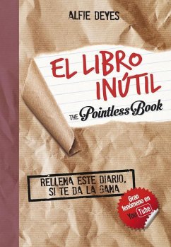 El libro inútil : rellena este diario si te da la gana - Deyes, Alfie