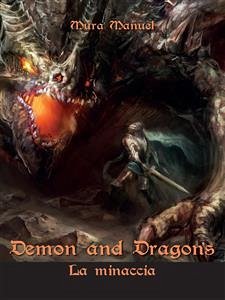 Demon and Dragons – La minaccia (eBook, PDF) - Manuel, Mura