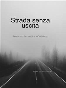 Strada senza uscita (eBook, ePUB) - Borzellino, Roberto