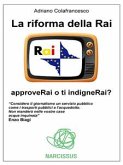 La riforma della Rai - approveRai o ti indigneRai? (eBook, ePUB)