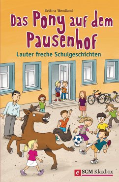 Das Pony auf dem Pausenhof (eBook, ePUB) - Wendland, Bettina