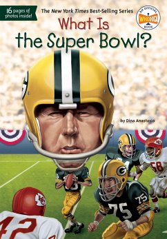 What Is the Super Bowl? - Anastasio, Dina; Who Hq