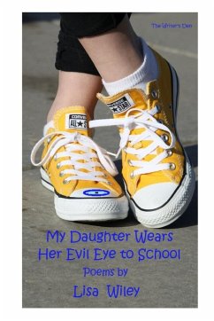 My Daughter Wears Her Evil Eye to School - Wiley, Lisa