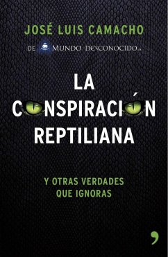 Cover La conspiración reptiliana y otras verdades que ignoras : y otras verdades que ignoras