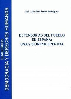 Defensorías del pueblo en España : una visión prospectiva - Fernández Rodríguez, José Julio