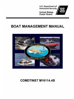 Boat Management Manual - COMDTINST M16114.4B - Homeland Security, U. S. Department of; Guard, U. S. Coast