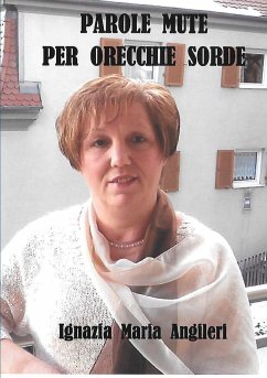 Parole mute per orecchie sorde - Ignazia Maria, Angileri