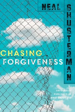 Chasing Forgiveness - Shusterman, Neal