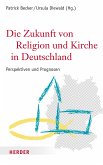 Die Zukunft von Religion und Kirche in Deutschland (eBook, PDF)