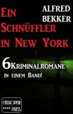 6 Alfred Bekker Kriminalromane - Ein Schnüffler in New York (eBook, ePUB)