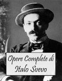 Opere Complete di Italo Svevo (Italian Edition) (eBook, ePUB)