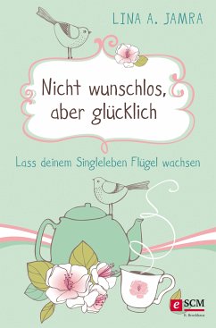 Nicht wunschlos, aber glücklich (eBook, ePUB) - Jamra, Lina A.