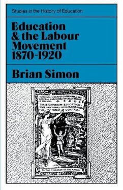 Education and the Labour Movement 1870-1920 - Simon, Brian