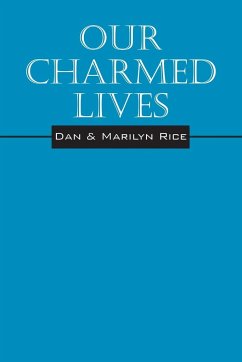 Our Charmed Lives - Rice, Dan And Marilyn