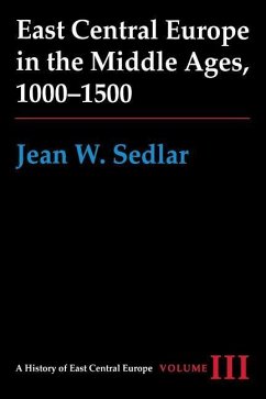 East Central Europe in the Middle Ages, 1000-1500 - Sedlar, Jean W