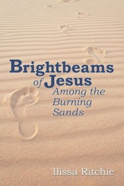 Brightbeams of Jesus Among the Burning Sands - Ritchie, Ilissa