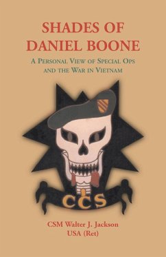 Shades of Daniel Boone, A Personal View of Special Ops and the War in Vietnam - Jackson, Walter J.