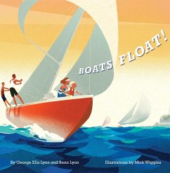 Boats Float! - Lyon, George Ella; Lyon, Benn